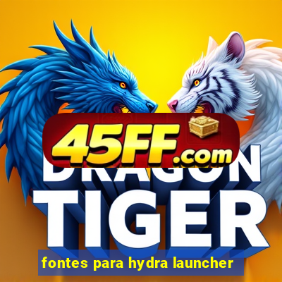 fontes para hydra launcher